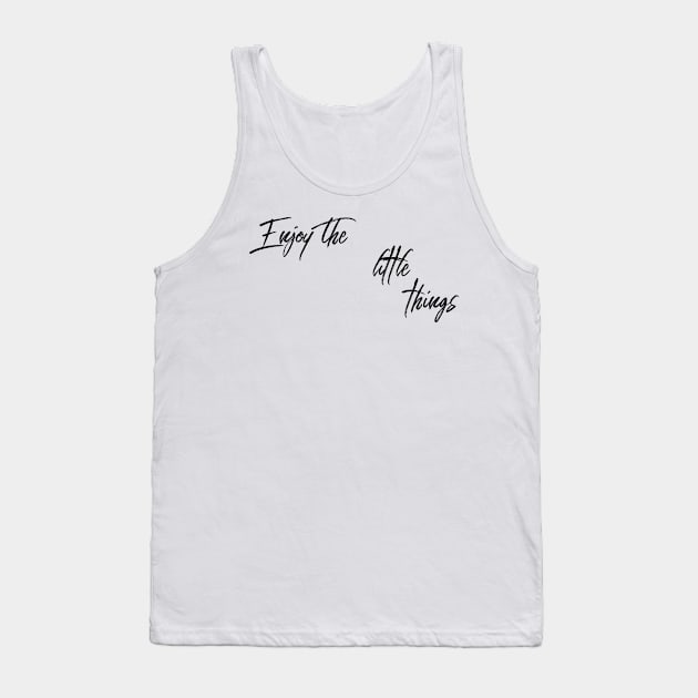 enjoy the little things Tank Top by GMAT